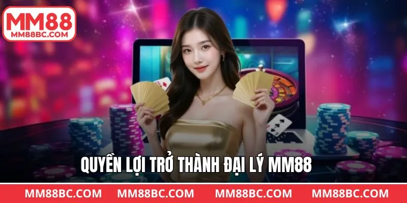 Các quyền lợi được hưởng khi làm đại lý tại MM88 hiệu quả Các quyền lợi được hưởng khi làm đại lý tại MM88 hiệu quả
